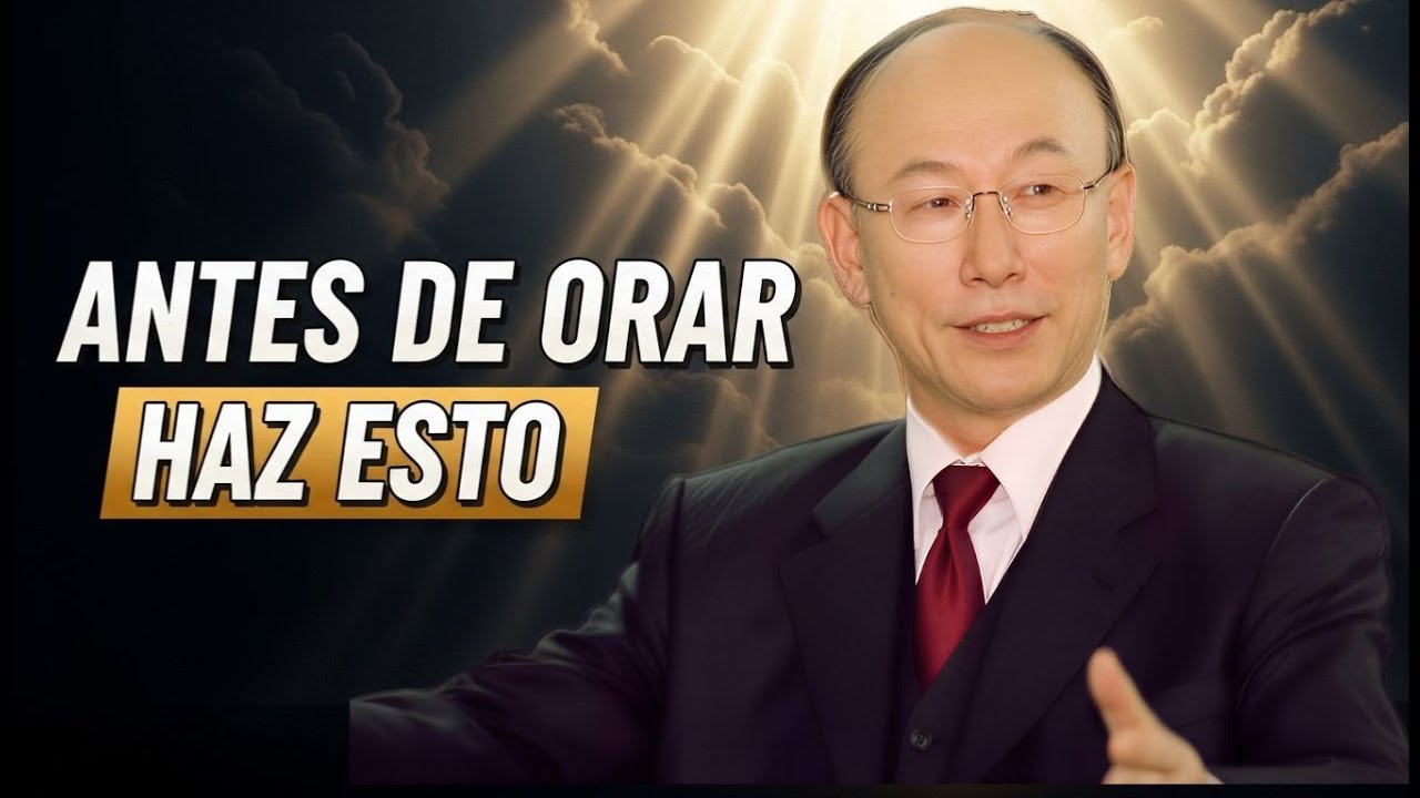 Antes de Orar Haz Esto: 3 Principios que Transforman tu Vida de Oración | David Yonggi Cho