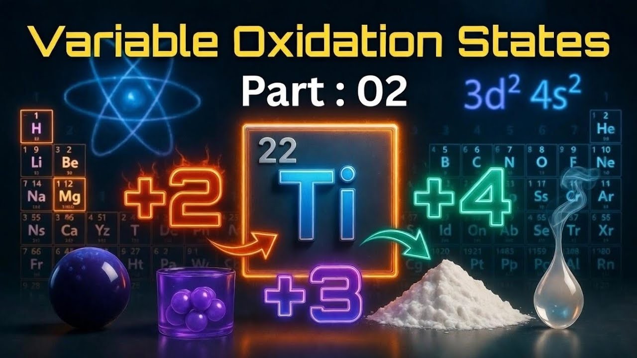 Variable Oxidation States of d Block Elements Part: 02 | NCERT Titanium +2, +3, +4 Class 12 JEE NEET