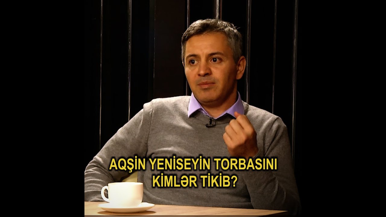 Aqşin Yenisey: 