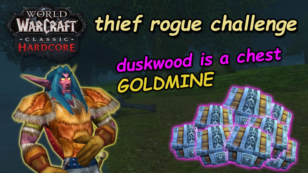duskwood is a chest GOLDMINE | thief rogue hardcore wow challenge