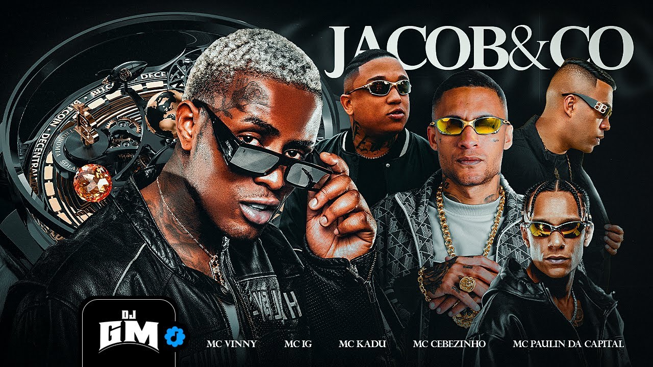 JACOB & CO - MC Vinny, MC IG, MC Kadu, MC Cebezinho e MC Paulin da Capital (DJ GM e DJ SM)