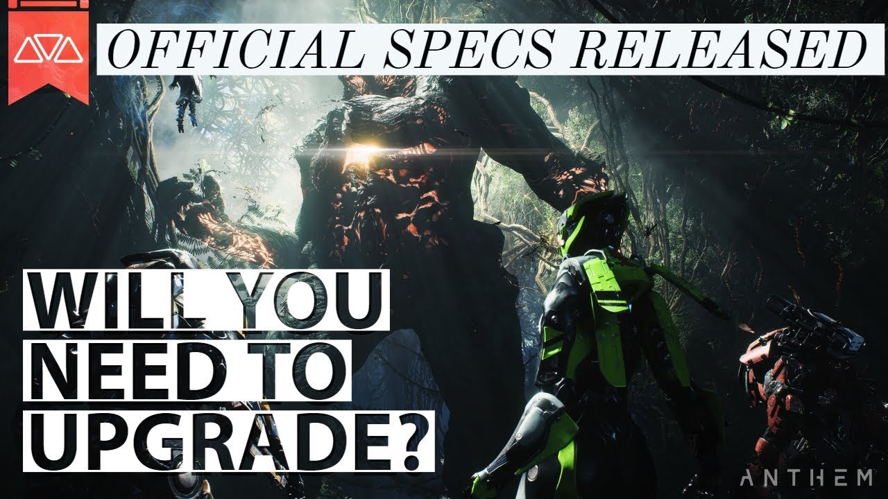 Anthem - You might need to upgrade your PC - OFFICIAL Recommended Specs Released