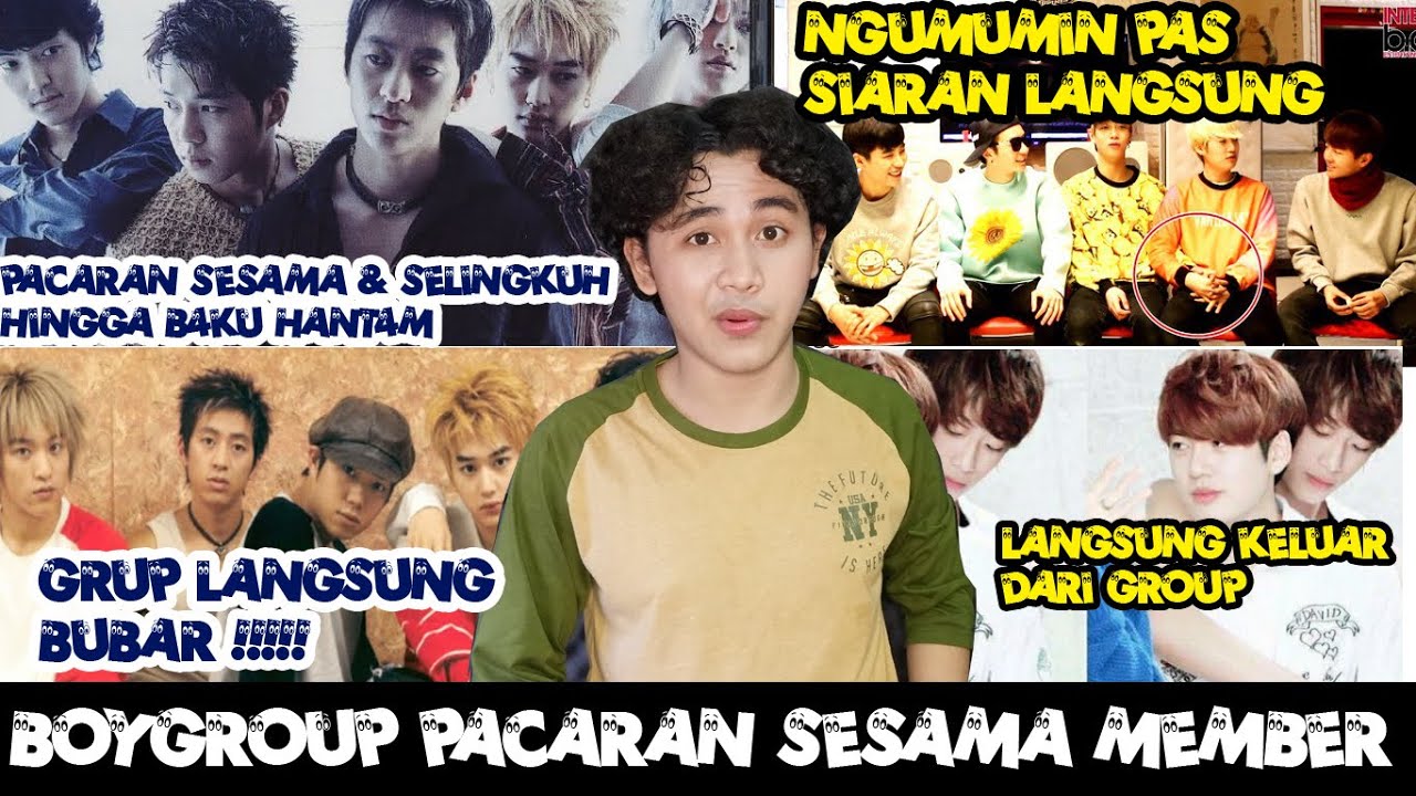 KONSPIRASI 2 BOYGROUP PACARAN 'SESAMA' MEMBER HINGGA GRUPNYA BUBAR DAN ADA YANG KELUAR !!!