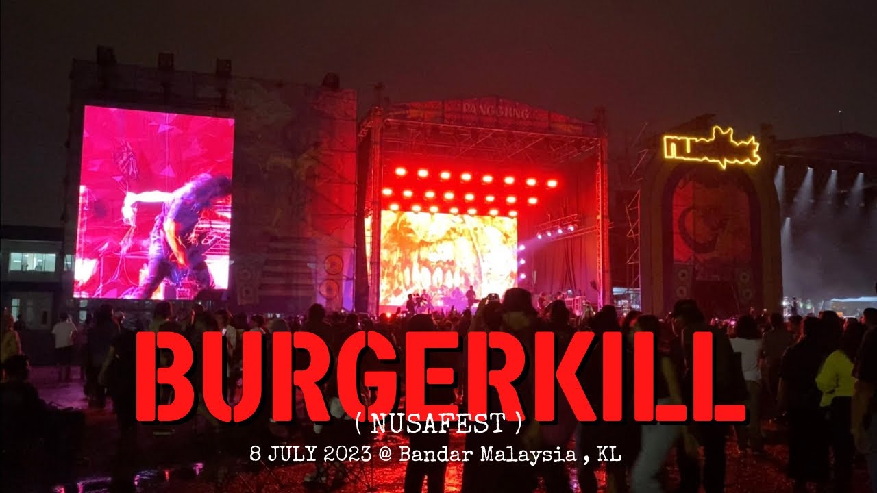 BURGERKILL @ NUSAFEST (Bandar Malaysia) , July 2023