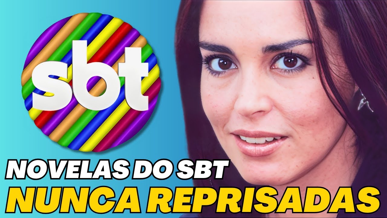 05 NOVELAS DO SBT QUE NUNCA FORAM REPRISADAS