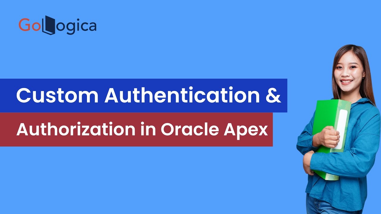 How to use Custom Authentication and Authorization in Oracle Apex | GoLogica
