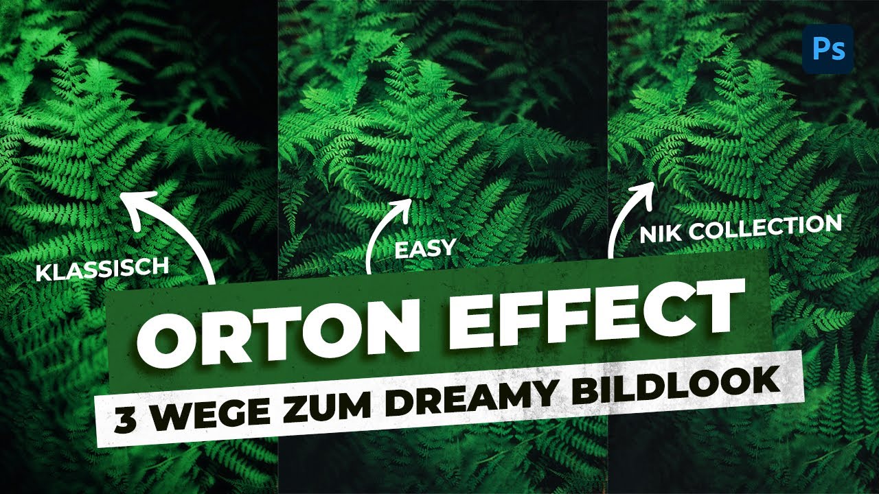 ORTON EFFECT - 3 Wege zum DREAMY BILDLOOK in Photoshop | Photoshop Tutorial Deutsch