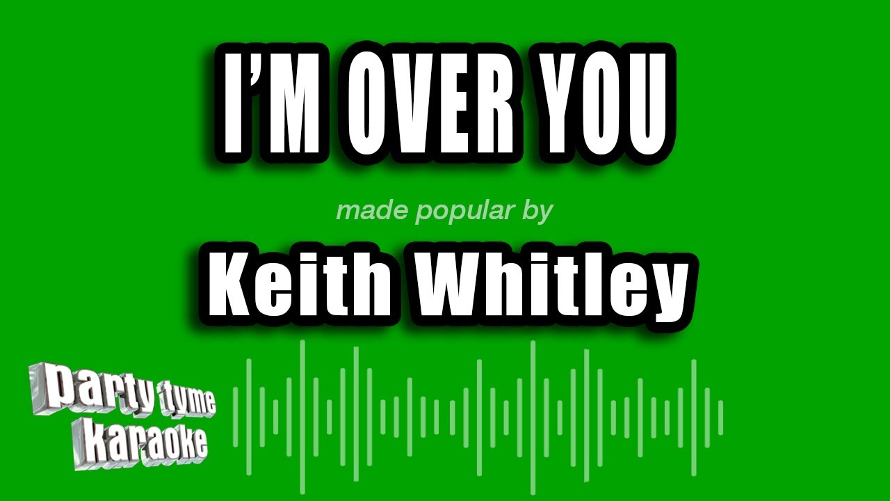Keith Whitley - I'm Over You (Karaoke Version)