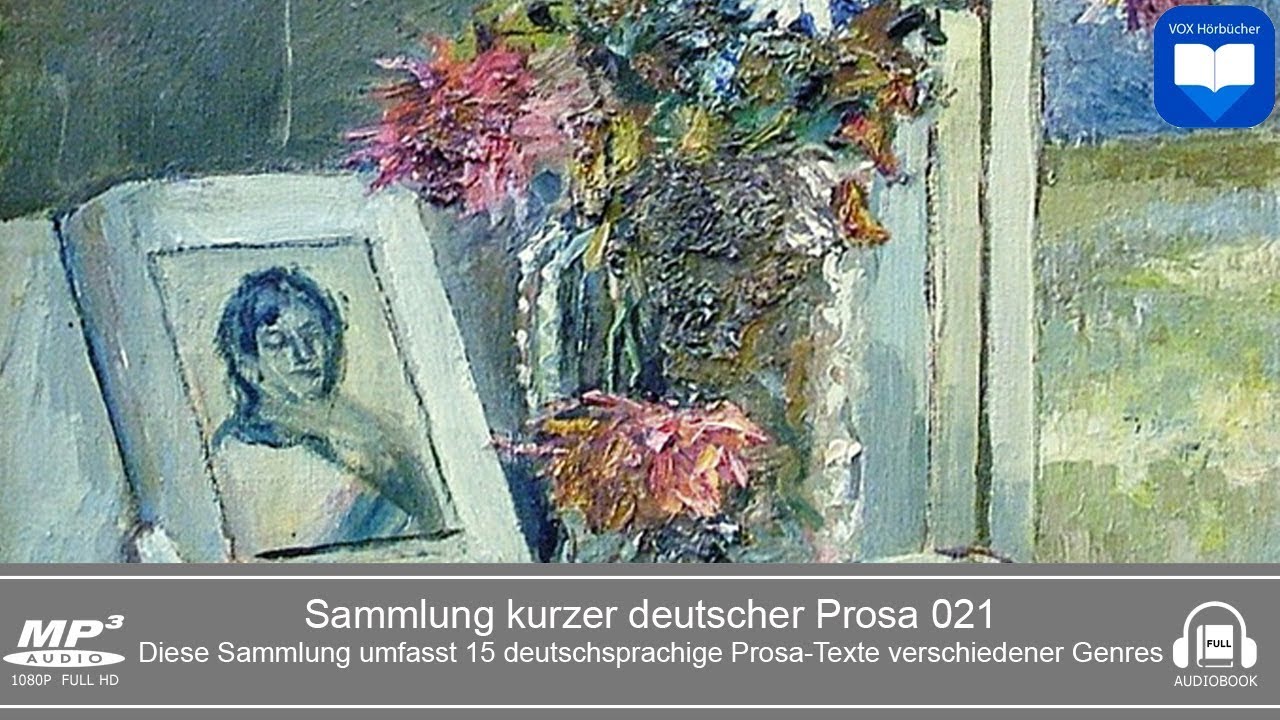 H&ouml;rbuch: Sammlung kurzer deutscher Prosa 021 | Komplett | Deutsch
