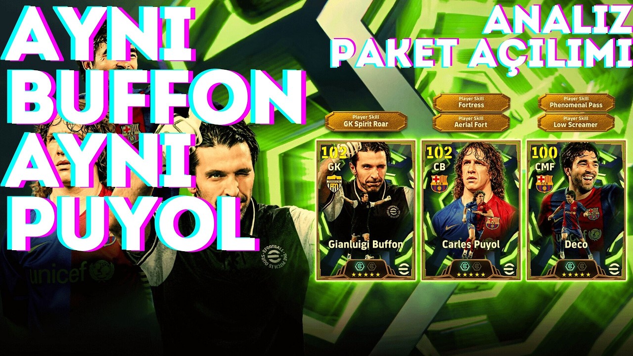 [eFootbaal] 107 Buffon, Puyol, Deco Gerekli mi ⁉️Paket A&ccedil;ılımı ve Analiz 📈