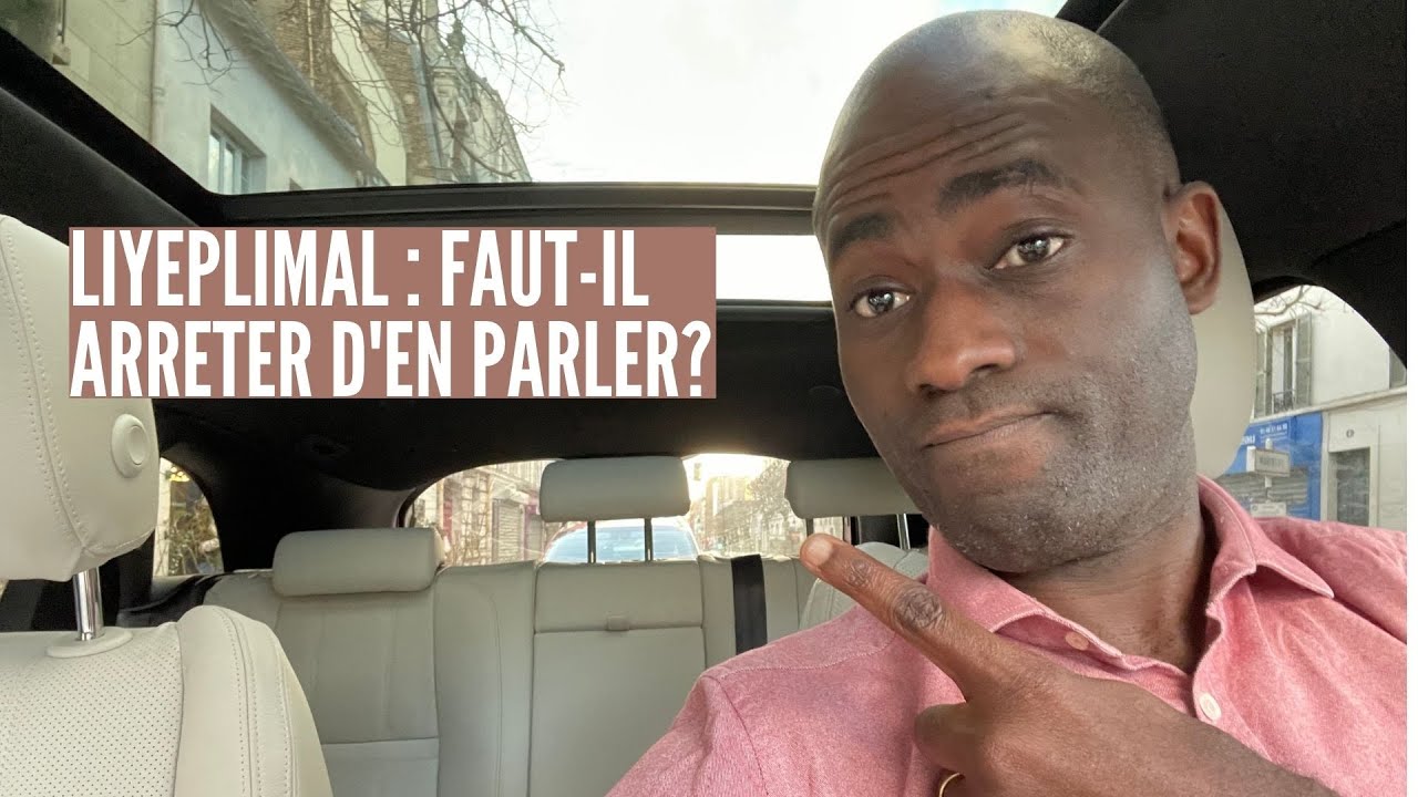 Liyeplimal : Pourquoi je continue d'en parler? Faut-il arrêter?