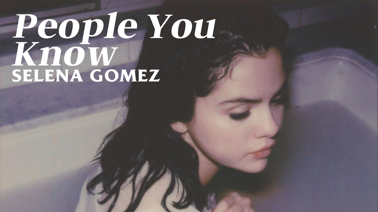 Selena Gomez (셀레나 고메즈) - People You Know [가사해석/번역]