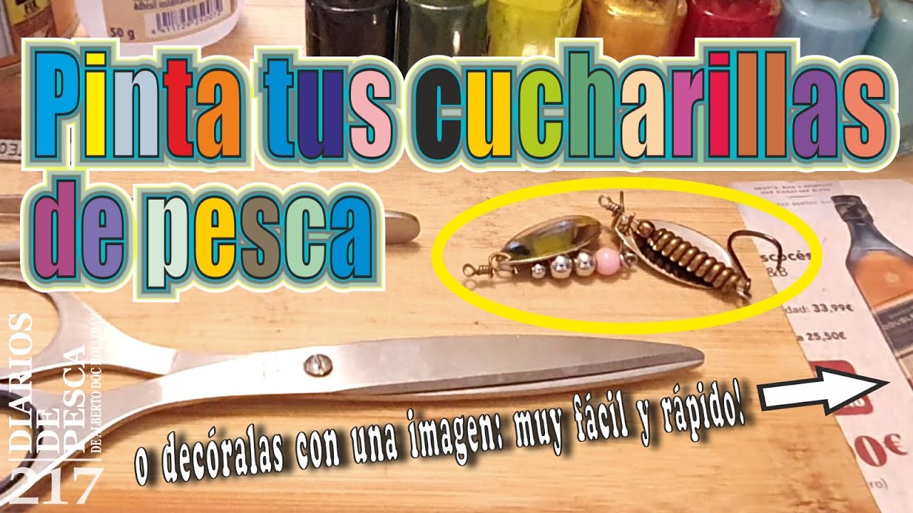 PINTA TUS CUCHARILLAS DE PESCA MUY F&Aacute;CIL, R&Aacute;PIDO Y RESISTENTES, o dec&oacute;ralas tambi&eacute;n con una imagen