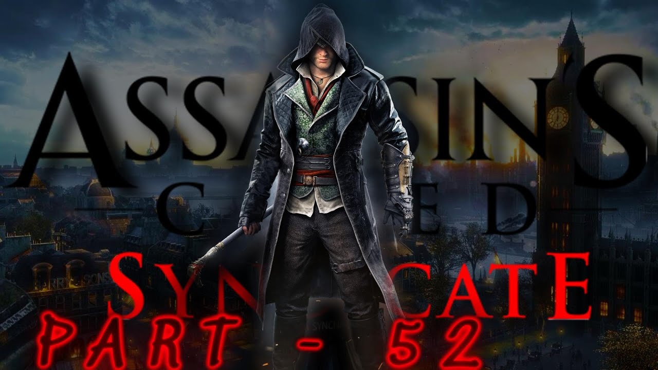 Assassins Creed Syndicate Gameplay/Walkthrough - No Commentary -  Part 52 (1080p 60fps on Ultra)