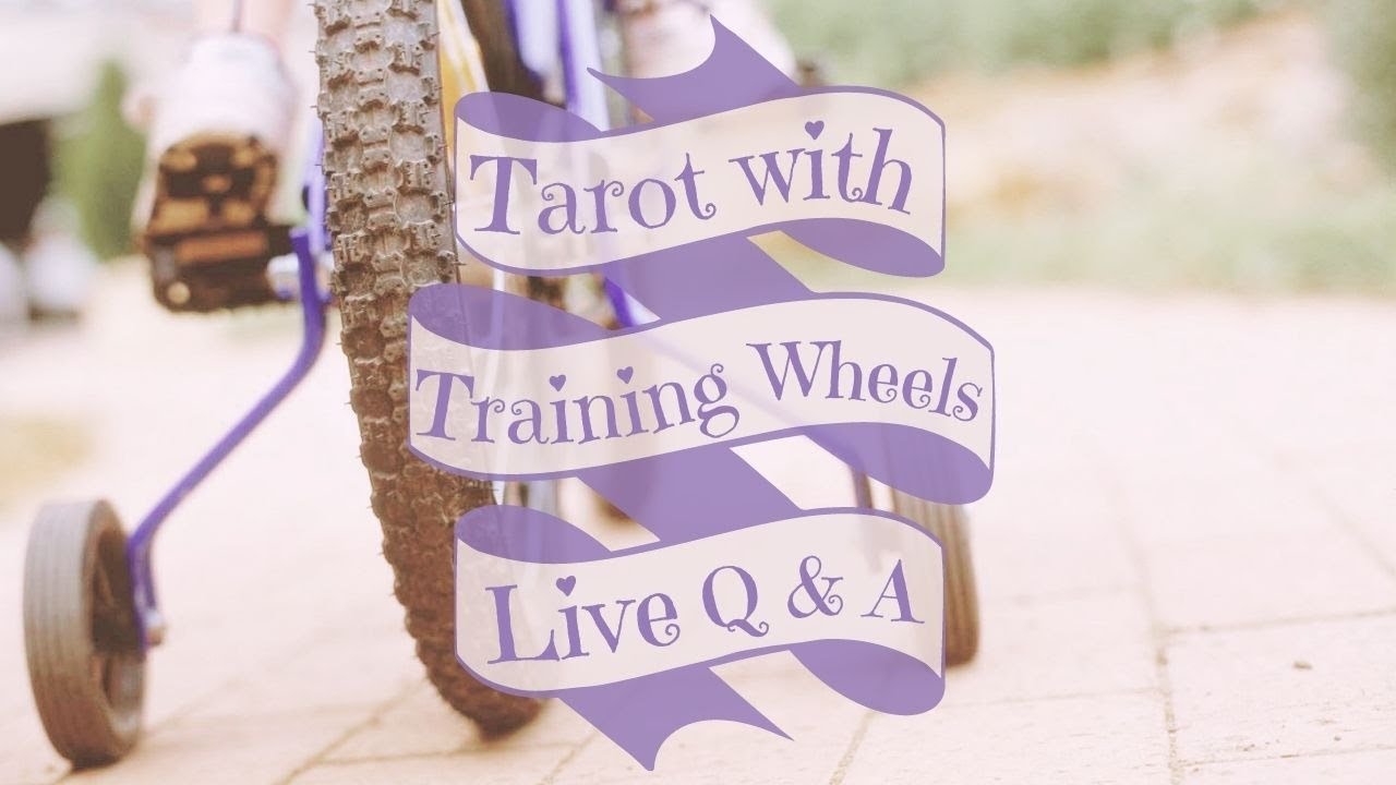 LIVE Q & A | Tarot with Training Wheels | Tarot 101 | Tarot for Beginners