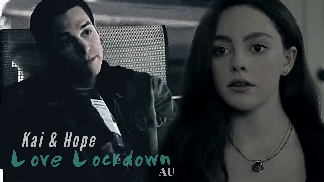 Kai & Hope || Love Lockdown [AU]