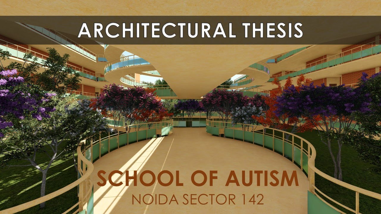 SCHOOL OF AUTISM || ARCHITECTURAL THESIS || RISHABH JAIN