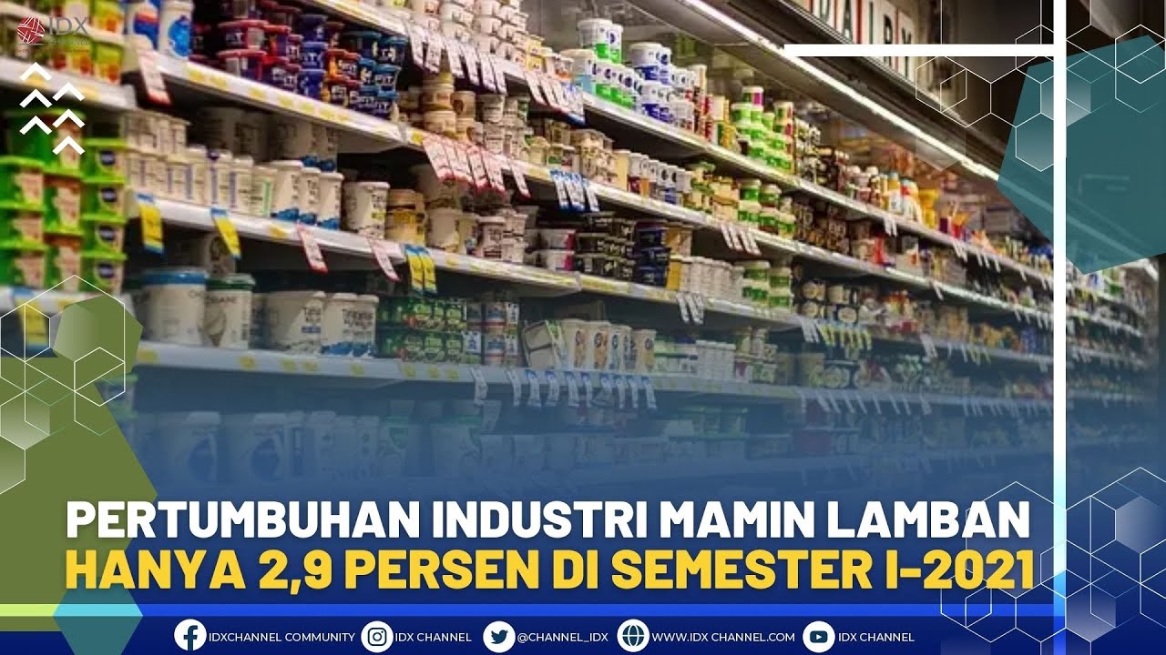 Pertumbuhan Industri Mamin Lamban, Hanya 2,9 Persen di Semester I-2021