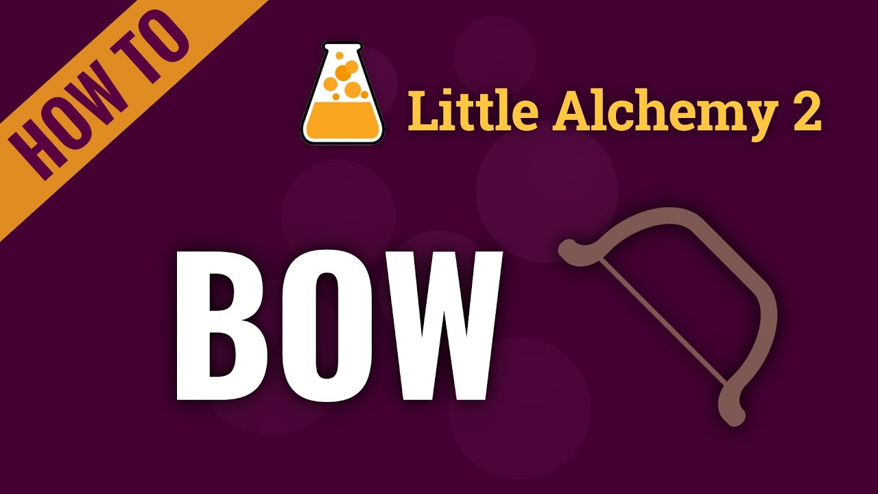 How to make a BOW in Little Alchemy 2