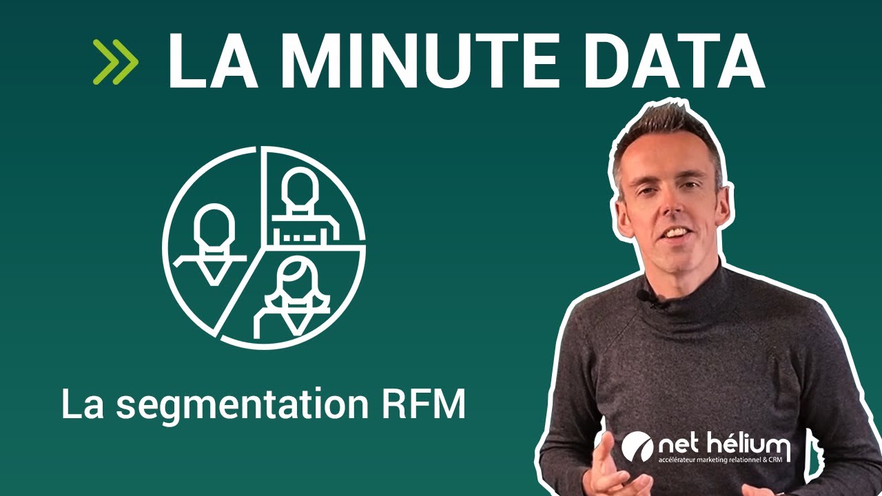 LA MINUTE DATA - La segmentation RFM au service de la fid&eacute;lisation