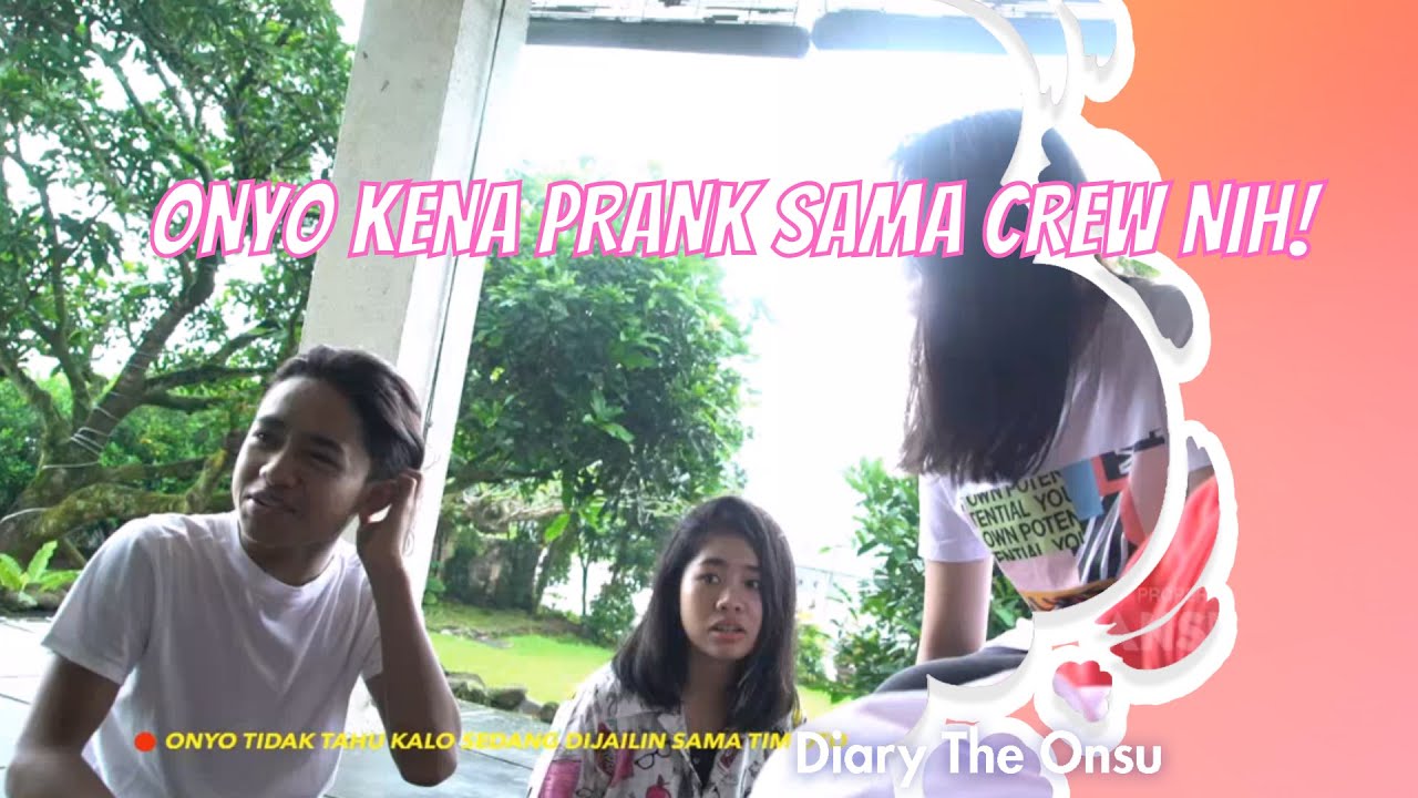 ONYO KENA PRANK SAMA CREW! | DIARY THE ONSU (6/2/21) P3
