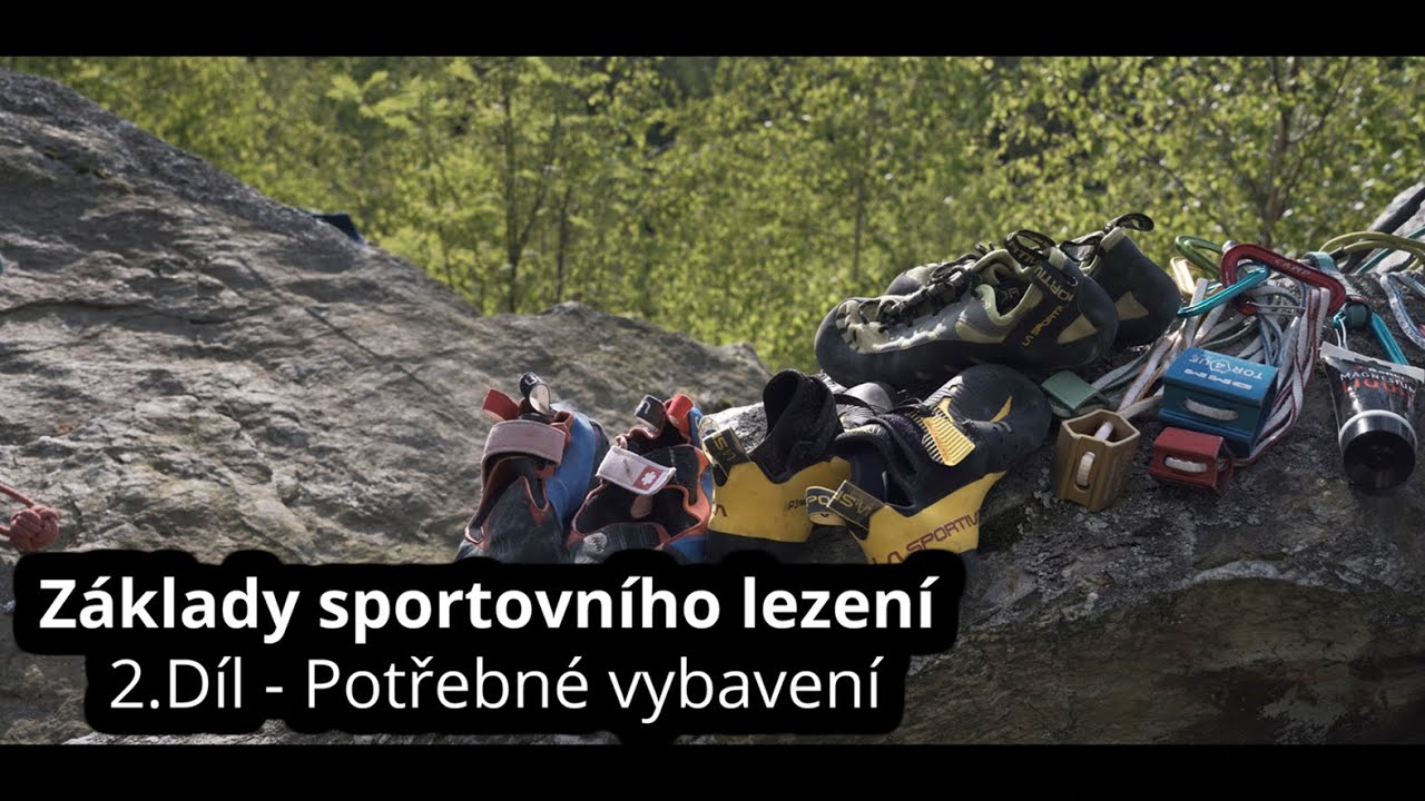 Základy sportovního lezení - Potřebné vybavení (2.Díl)