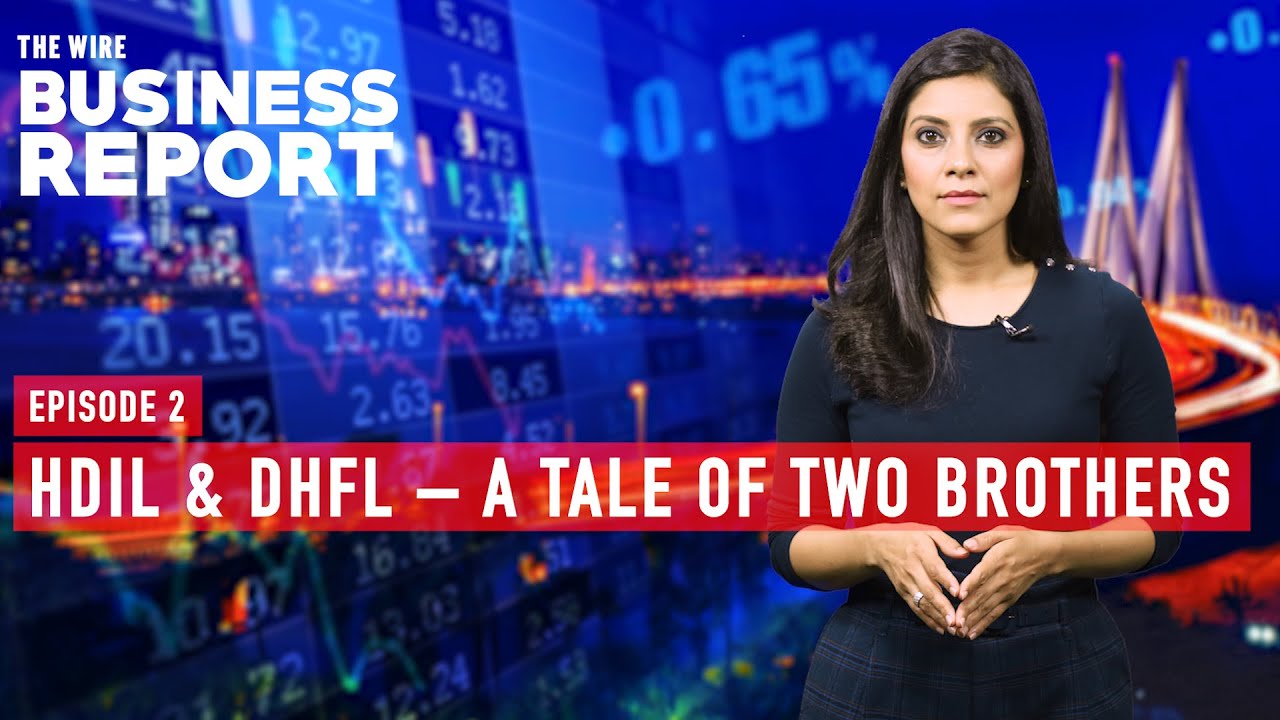 The Wire Business Report 2 I Understanding the HDIL & DHFL Scam