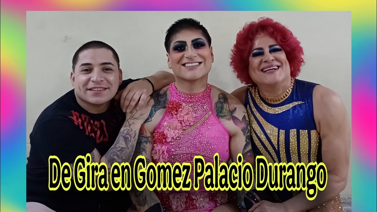 De Gira en Gomez Palacio Durango | MAMBA SAN