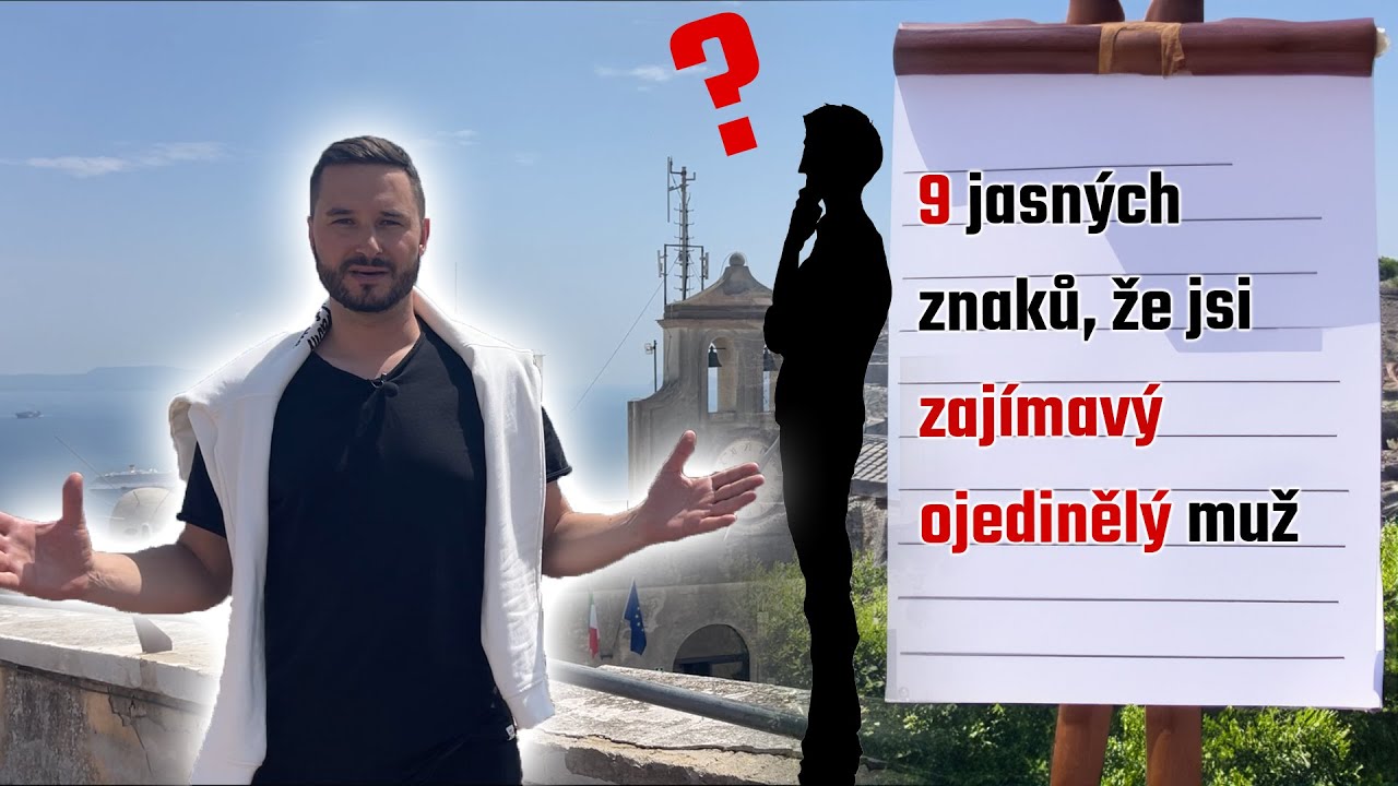 9 JASNÝCH ZNAKŮ, ŽE JSI ZAJÍMAVÝ OJEDINĚLÝ MUŽ (Kolik z Nich Máš?)