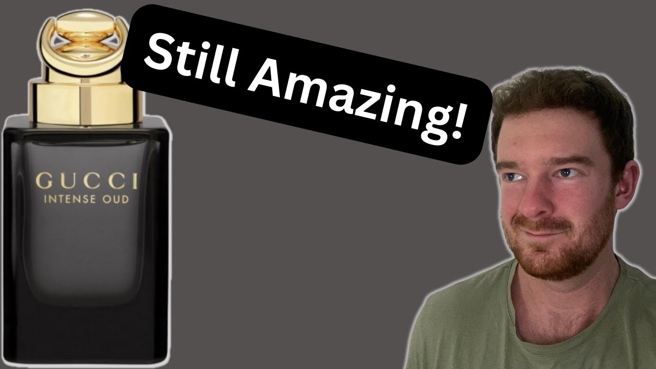 STILL THE BEST ?  - Gucci Intense Oud