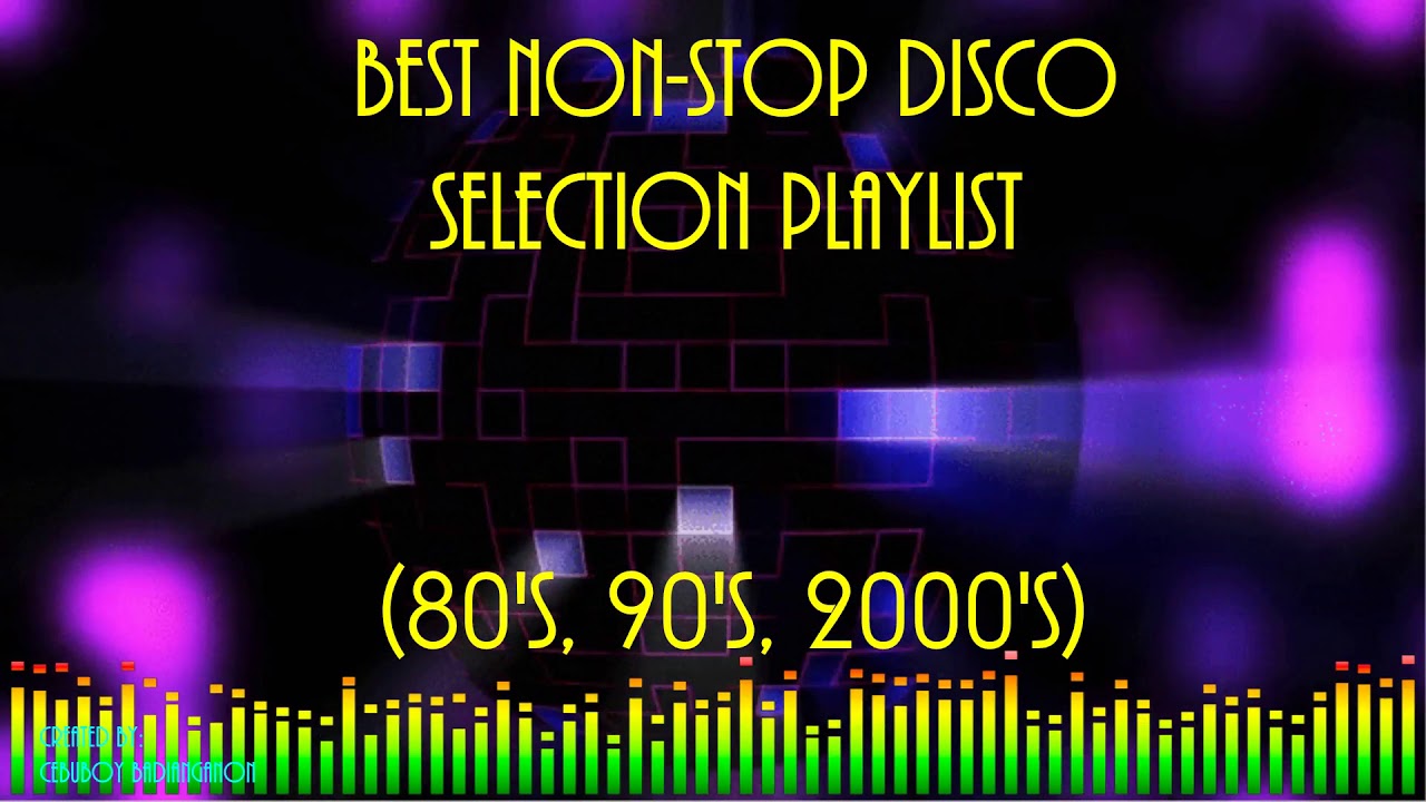 Best Non Stop Disco Selection Playlist (80's, 90's & 2000's) [HD]