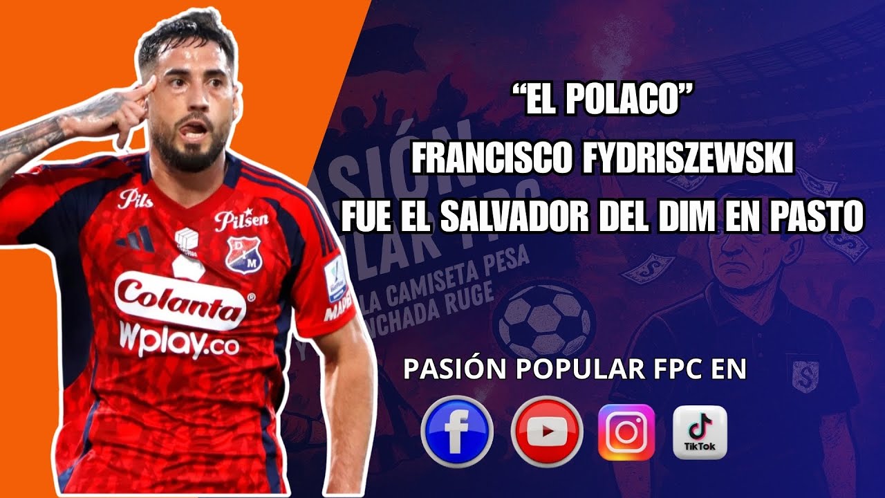 &ldquo;El Polaco&rdquo; Francisco Fydriszewski fue el salvador del DIM en Pasto
