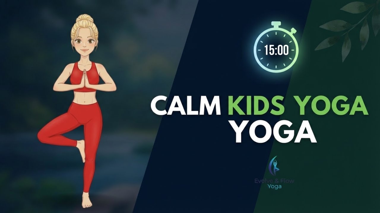 15-minutes Kids Yoga for Calm & Focus