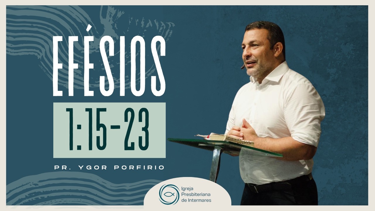 Efésios 1:15–23 | Esperança, Herança e Poder em Cristo — IPIntermares