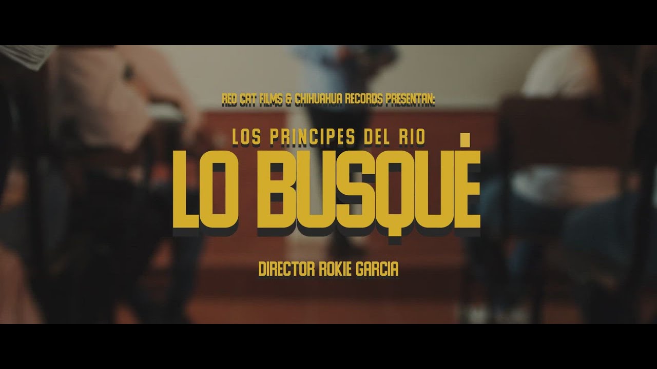 Los Príncipes Del Río - Y Lo Busqué