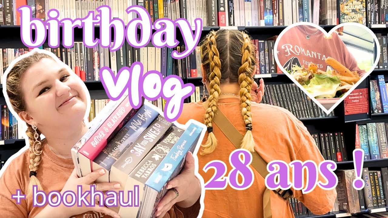 C'EST MON ANNIVERSAIRE 💕 VLOG + BOOKHAUL