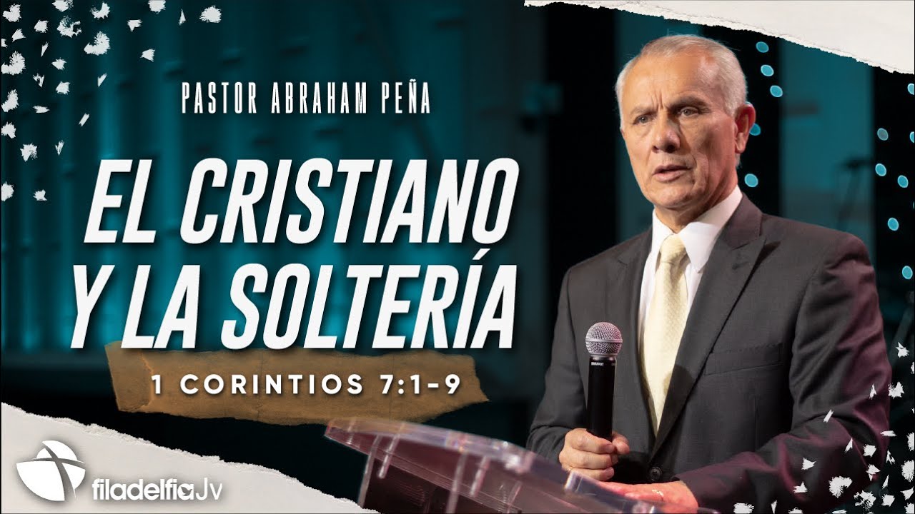 El cristiano y la soltería - Abraham Peña - 11 Diciembre 2022