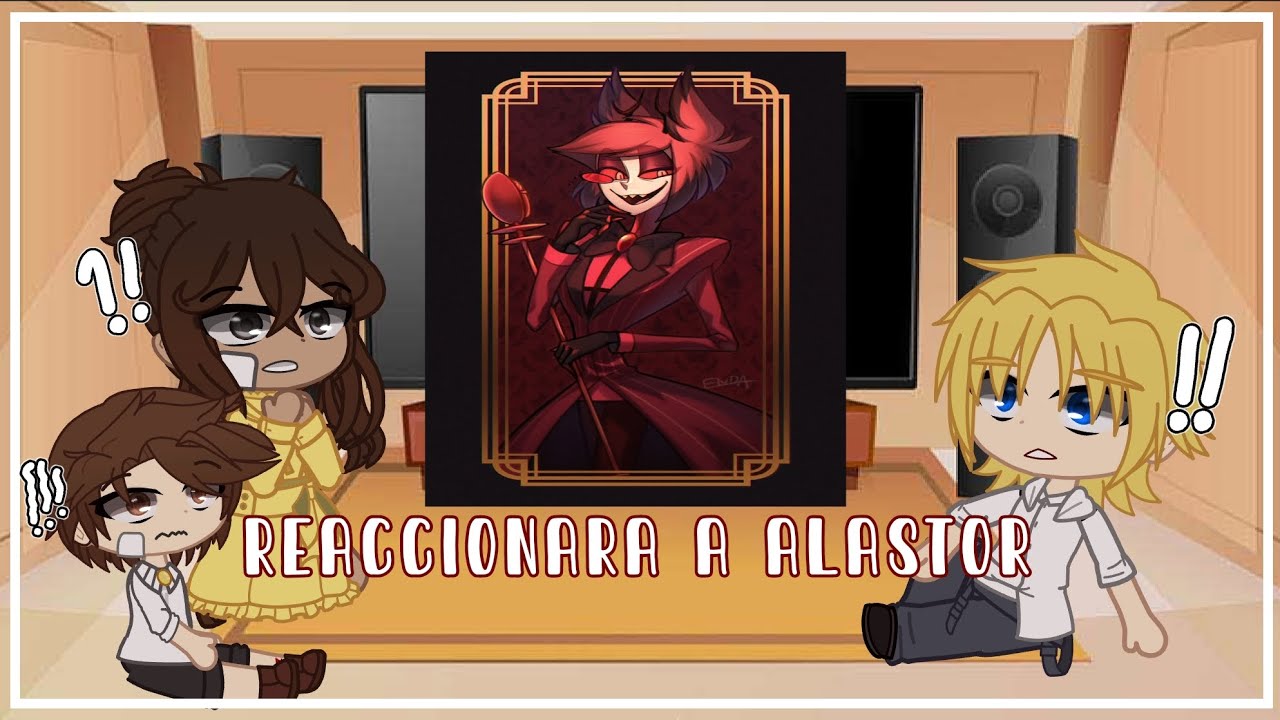 💫 los padres de Alastor reaccionaran a el del futuro 💫 /my AU /meme /gachaclub/ 😸❤ /🇪🇸