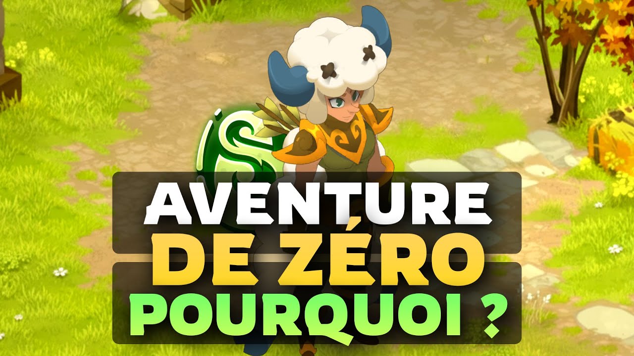 Pourquoi tout le monde recommence DOFUS ?