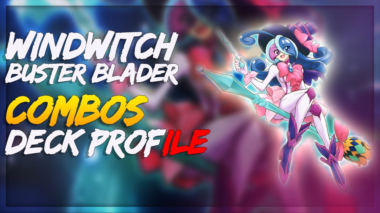 Windwitch Buster Blader Combos/Deck Profile | Nibiru Proof & Powerful 1 Card Win Conditions !!