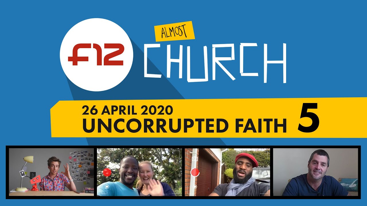 Uncorrupted Faith Part 5 | I’ve got the Power! | 26 April 2020