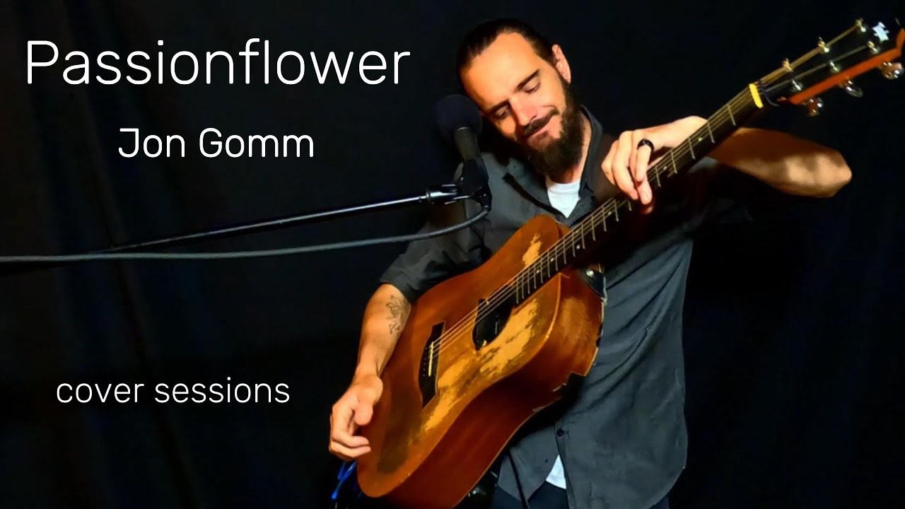 Jon Gomm's Passionflower Cover: An Inspirational Masterpiece