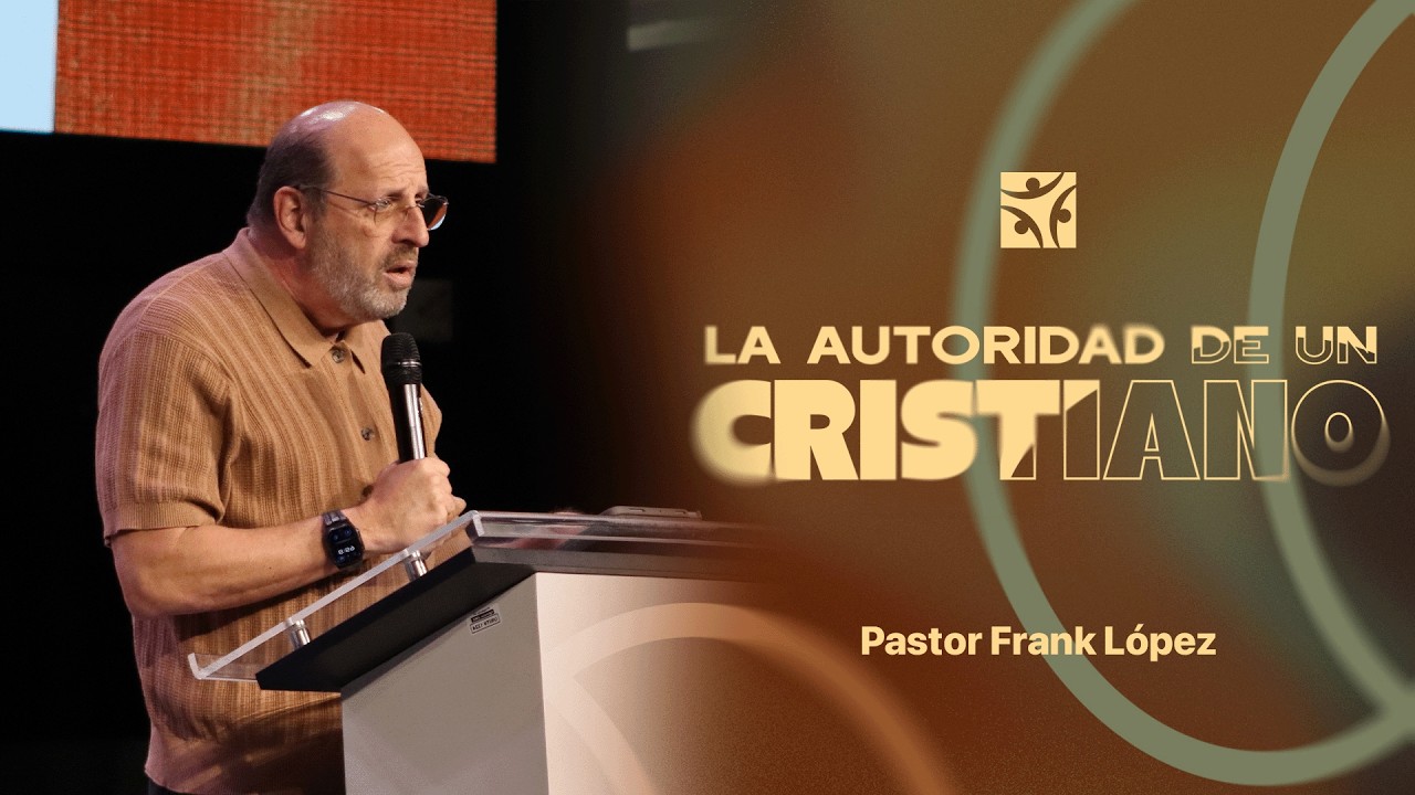 La autoridad de un cristiano | Frank López