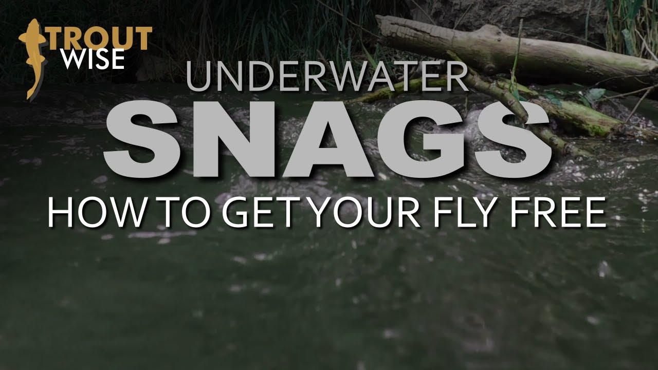 SNAGS - How to get your fly free from underwater snags