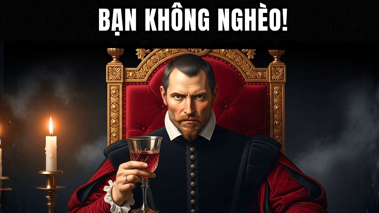 Đừng Bao Giờ Nghĩ Mình Nghèo — Ngay Cả Khi Trắng Tay | Machiavelli