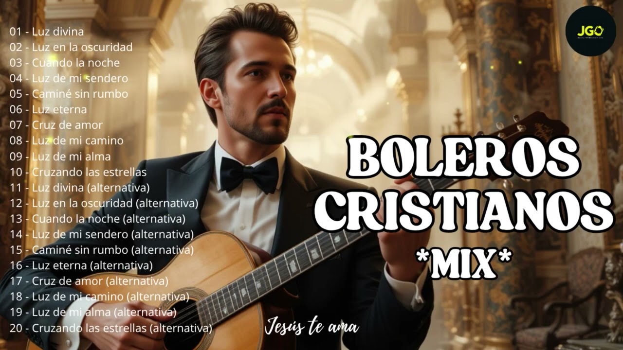 Boleros Cristianos para Escuchar en la Presencia de Dios