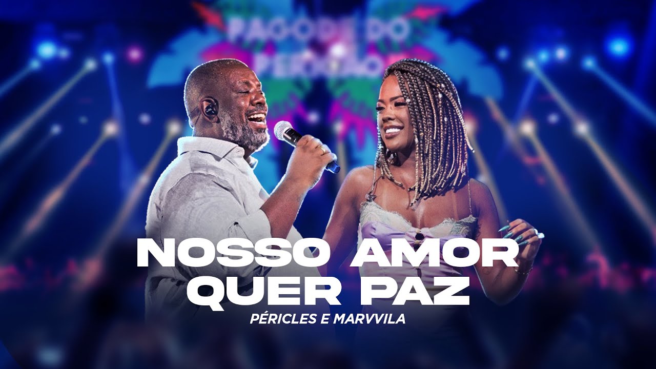 P&eacute;ricles e Marvvila | Nosso Amor Quer Paz - Pagode Do Peric&atilde;o II (Video Oficial)
