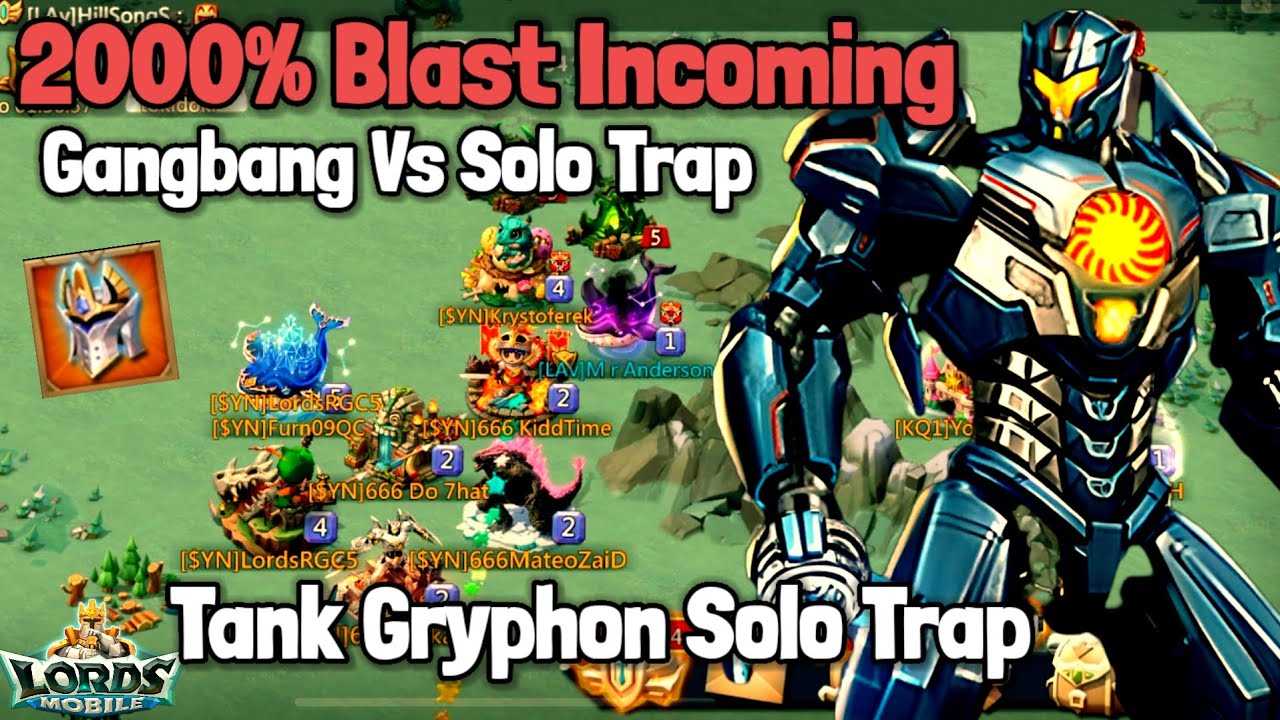 Lords Mobile - 2000% Blast Incoming | Gangbang vs Tank Gryphon Solo Trap in Action ,,