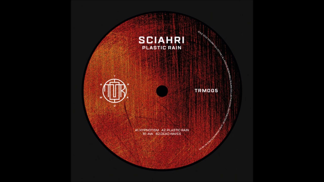 Sciahri - Plastic Rain [TRM005]