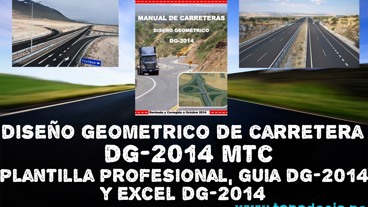 Diseño Geométrico De Carretera bajo las normas peruanas DG-2014 MTC Plantillas y Excel DG-2014.
